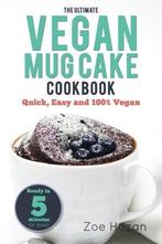 Mug Cake: The Ultimate Vegan Mug Cake Cookbook, Hazan, Zoe,, Hazan, Zoe, Verzenden