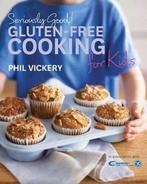 Seriously Good! Gluten-Free Cooking for Kids 9780857830555, Verzenden, Phil Vickery