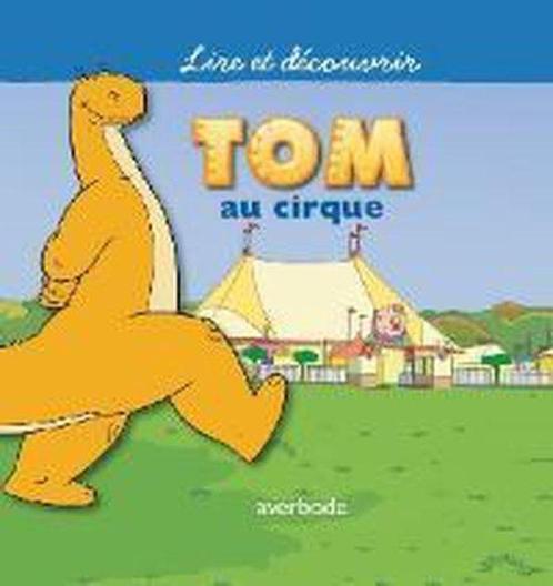 Tom au cirque 9789031726585, Livres, Livres pour enfants | 4 ans et plus, Envoi