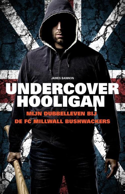 Undercover hooligan / True crime 9789089752918 James Bannon, Boeken, Hobby en Vrije tijd, Gelezen, Verzenden