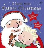 I Love You, Father Christmas 9781408330227, Gelezen, Giles Andreae, Verzenden