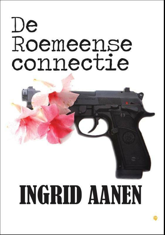 De Roemeense connectie 9789048438334 Ingrid Aanen, Boeken, Thrillers, Gelezen, Verzenden
