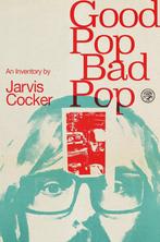 Good pop, bad pop 9781787330566 Jarvis Cocker, Verzenden, Gelezen, Jarvis Cocker