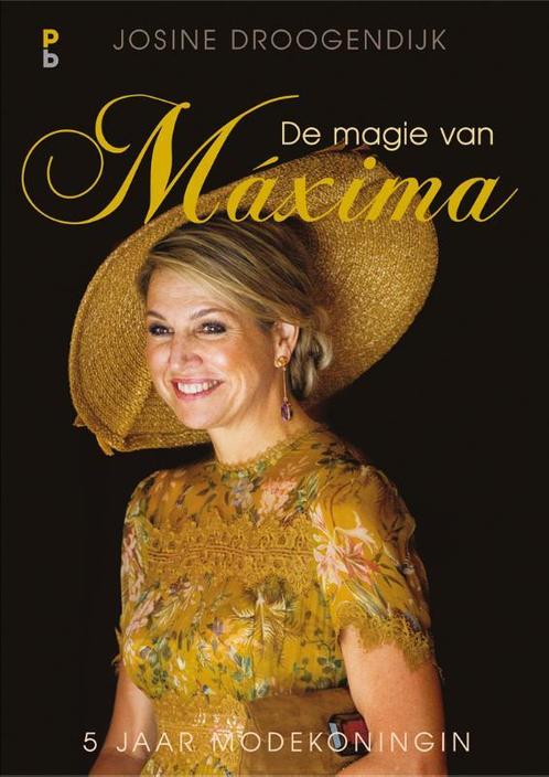 De magie van Maxima 9789020608625 Josine Droogendijk, Boeken, Hobby en Vrije tijd, Gelezen, Verzenden