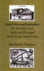 Port Cities and Intruders: The Swahili Coast, I. Pearson,, Pearson, Michael N., Verzenden