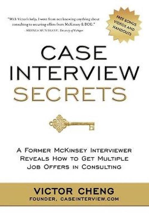 Case Interview Secrets 9780984183524 Victor Cheng, Boeken, Overige Boeken, Gelezen, Verzenden