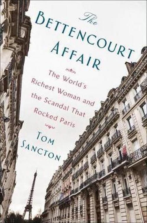 The Bettencourt Affair 9781101984475, Livres, Livres Autre, Envoi