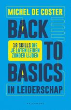 Back to basics in leiderschap 9789464019339 Michel de Coster, Boeken, Verzenden, Zo goed als nieuw, Michel de Coster