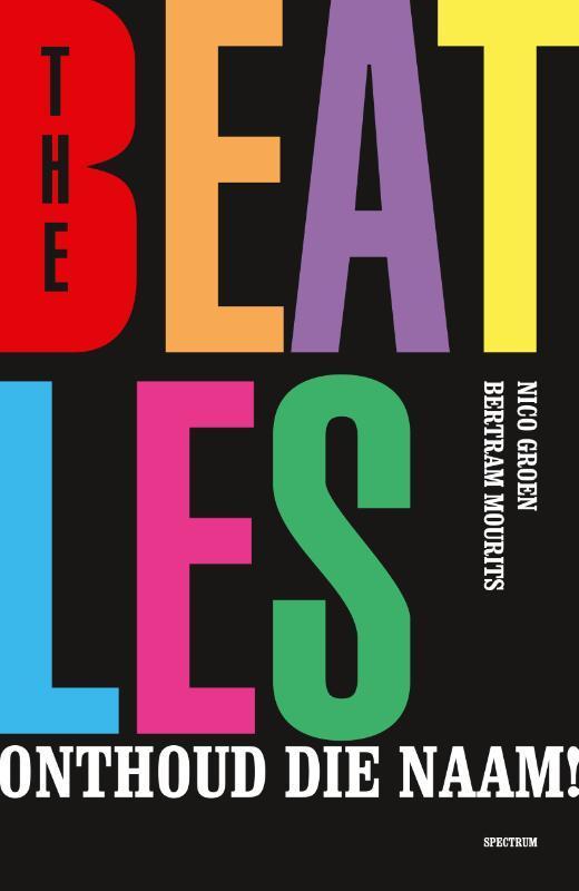 The Beatles, onthoud die naam! 9789000391769 Bertram Mourits, Boeken, Kunst en Cultuur | Beeldend, Zo goed als nieuw, Verzenden
