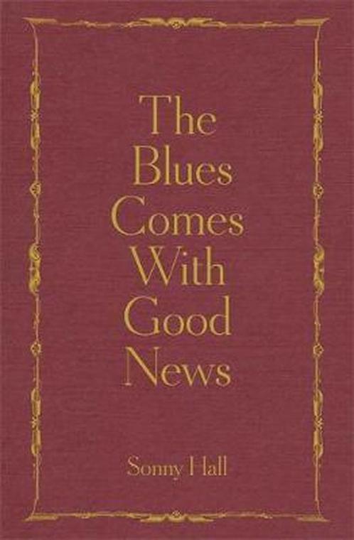 Hall, S: The Blues Comes With Good News 9781529383973, Livres, Livres Autre, Envoi