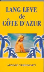 Lang Leve De Cote D Azur 9789080659223 A. Verhoeven, Verzenden, A. Verhoeven