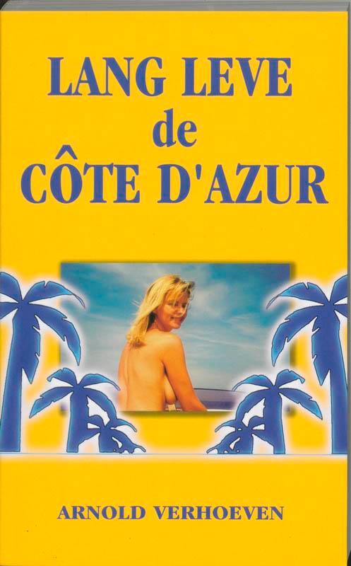 Lang Leve De Cote D Azur 9789080659223 A. Verhoeven, Livres, Littérature, Envoi