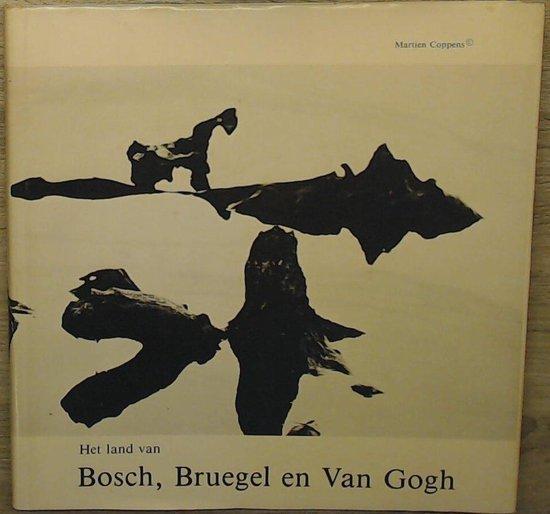 Het land van Bosch, Bruegel en Van Gogh 9789070108137, Boeken, Overige Boeken, Gelezen, Verzenden