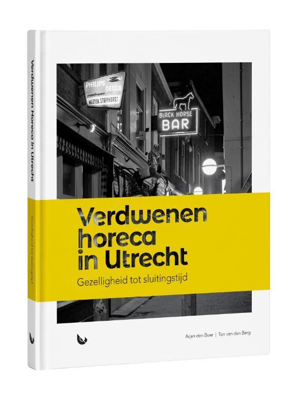 Verdwenen horeca in Utrecht 9789090365602 Arjan den Boer, Boeken, Politiek en Maatschappij, Zo goed als nieuw, Verzenden