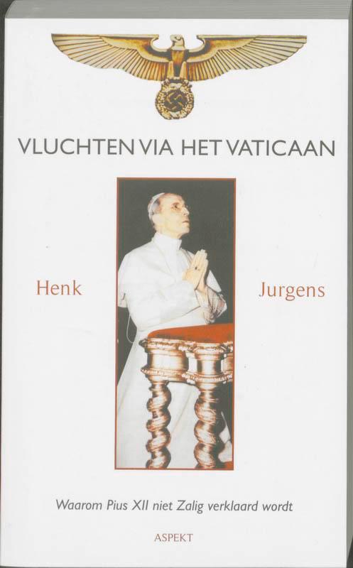 Vluchten via het Vaticaan 9789059116740 H. Jurgens, Boeken, Geschiedenis | Wereld, Gelezen, Verzenden