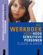 Het werkboek voor Hoog Sensitieve Personen - Elaine Aron - 9, Boeken, Verzenden, Nieuw