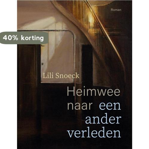Heimwee naar een ander verleden 9789493164239 Lili Snoeck, Boeken, Overige Boeken, Zo goed als nieuw, Verzenden