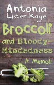 Broccoli and bloody-mindedness: a memoir by Antonia, Livres, Livres Autre, Envoi