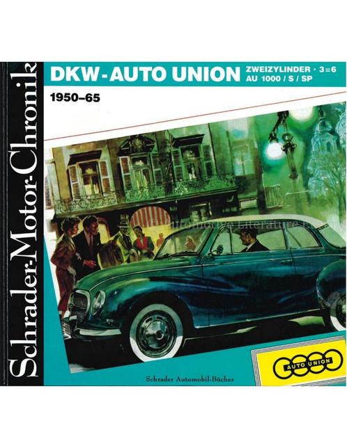 DKW- AUTO UNION ZWEIZYLINDER, 3-6, AU 1000, S, SP 1950-65, Boeken, Auto's | Boeken