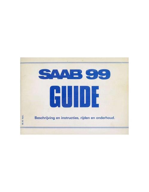 1978 SAAB 99 INSTRUCTIEBOEKJE NEDERLANDS, Autos : Divers, Modes d'emploi & Notices d'utilisation, Enlèvement ou Envoi