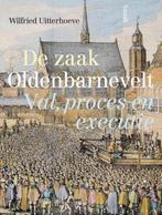 De zaak Oldenbarnevelt 9789460044113, Livres, Histoire nationale, Wilfried Uitterhoeve, Verzenden