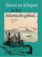 Slaven en schepen in het Atlantische gebied 9789059971509, Boeken, Verzenden, Zo goed als nieuw