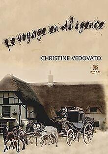 Le voyage en diligence  Christine Vedovato  Book, Livres, Livres Autre, Envoi