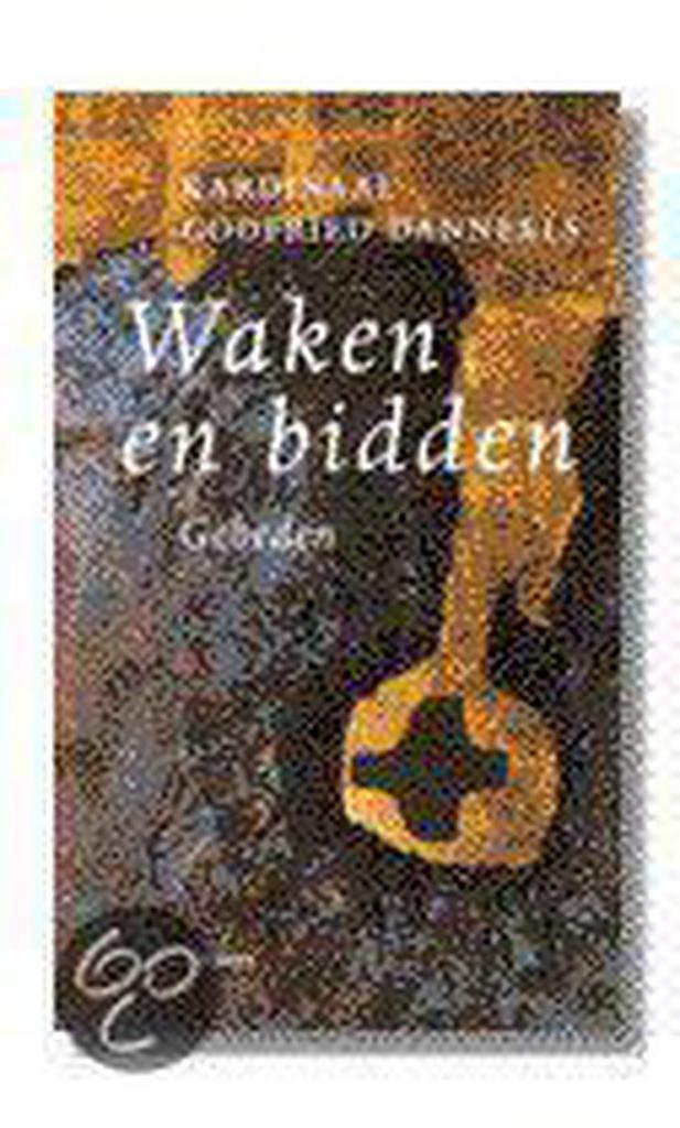 Waken en bidden 9789020931129 G. Danneels, Boeken, Godsdienst en Theologie, Zo goed als nieuw, Verzenden