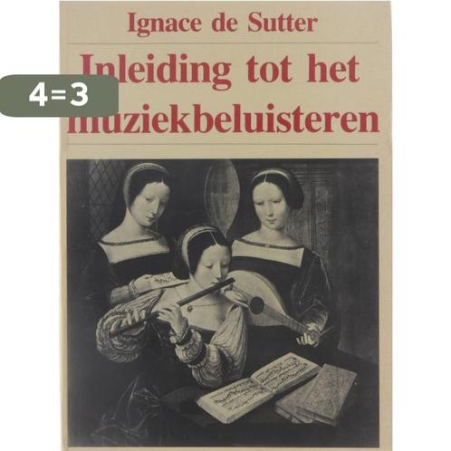 Inleiding tot het muziekbeluisteren 9789026403194 Sutter, Boeken, Studieboeken en Cursussen, Gelezen, Verzenden