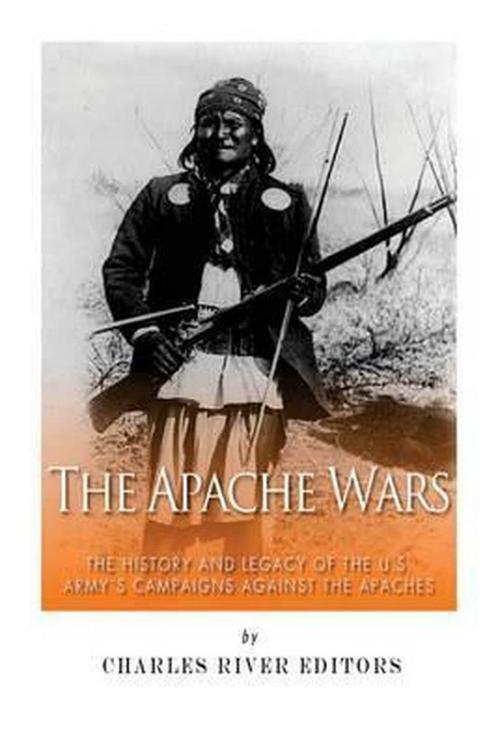 The Apache Wars 9781511871662, Boeken, Overige Boeken, Zo goed als nieuw, Verzenden