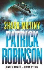 Shark Mutiny 9780099405276, Livres, Patrick Robinson, Verzenden