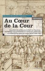 Au Coeur de la Cour / Historische Monografieën Vlaanderen /, Verzenden, Gelezen, Joke Verfaillie