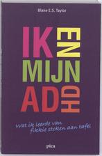 Ik en mijn ADHD - Blake E.S. Taylor - 9789077671429 - Paperb, Boeken, Verzenden, Nieuw