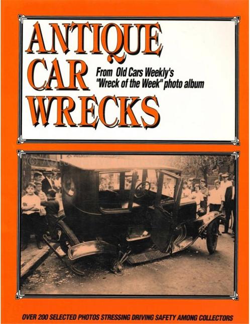 ANTIQUE CAR WRECKS (FROM OLD CARS WEEKLYS WRECK OF THE, Livres, Autos | Livres