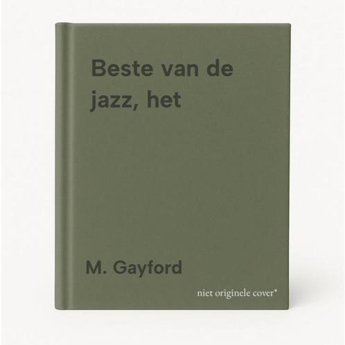 Beste van de jazz, het 9789056310066 M. Gayford, Boeken, Muziek, Zo goed als nieuw, Verzenden