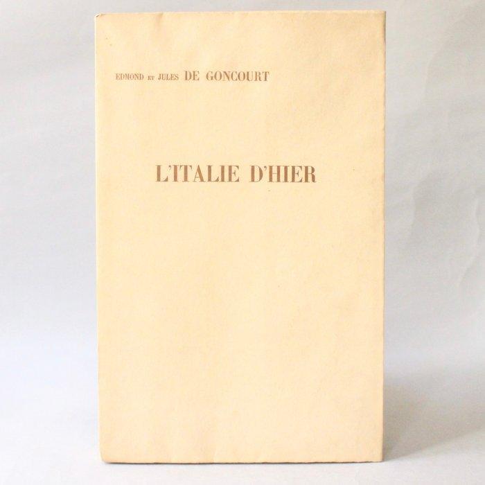 Jules et Edmond de Goncourt - LItalie dhier. Notes de, Antiek en Kunst, Antiek | Boeken en Manuscripten
