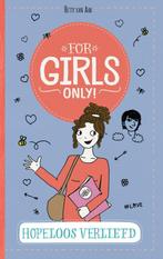 For Girls Only!  -   Hopeloos verliefd 9789002260032, Boeken, Gelezen, Verzenden, Hetty van Aar, Hetty van Aar