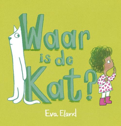 Waar is de kat? (9789025885830, Eva Eland), Antiek en Kunst, Antiek | Boeken en Manuscripten, Verzenden