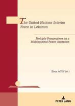 The United Nations Interim Force in Lebanon 9782807602496, Verzenden, Elena Aoun