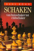 Schaken Van Huisschaker Tot Clubschaker 9789051211207, Hans Böhm, Verzenden