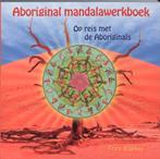Aboriginal Mandalawerkboek 9789077247839, Boeken, Esoterie en Spiritualiteit, Zo goed als nieuw, Bakker F., Verzenden