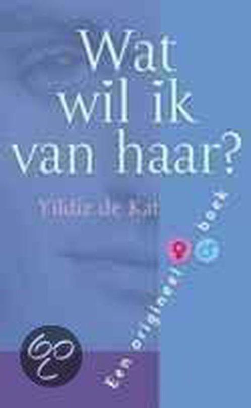 WAT WIL IK VAN HAAR 9789045302744 Y. de Kat, Boeken, Psychologie, Zo goed als nieuw, Verzenden