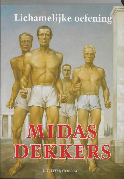 Lichamelijke oefening 9789025429096 Midas Dekkers, Boeken, Wetenschap, Gelezen, Verzenden