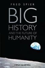 Big History and the Future of Humanity 9781444339437, Gelezen, Fred Spier, Verzenden