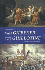 Van Gifbeker tot guillotine 9789461538741 Ben Croon, Verzenden, Zo goed als nieuw, Ben Croon