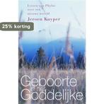 Geboorte in het Goddelijke 9789077247594 Jeroen Kuyper, Boeken, Verzenden, Gelezen, Jeroen Kuyper