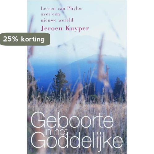 Geboorte in het Goddelijke 9789077247594 Jeroen Kuyper, Boeken, Esoterie en Spiritualiteit, Gelezen, Verzenden