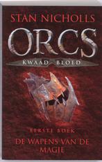 De wapens van de magie / Orcs Kwaad Bloed / 1 9789024509836, Boeken, Verzenden, Zo goed als nieuw, Stan Nicholls