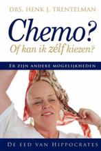 Chemo of kan ik zelf kiezen 9789079872015 H.J. Trentelman, Boeken, Gezondheid, Dieet en Voeding, Verzenden, Zo goed als nieuw