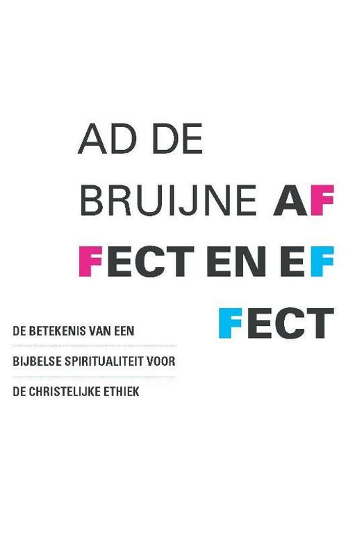 Affect en effect 9789043517621 A.L.Th. de Bruijne, Boeken, Godsdienst en Theologie, Zo goed als nieuw, Verzenden